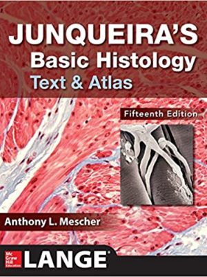Junqueira's Basic Histology: Text and Atlas Fifteenth Edition