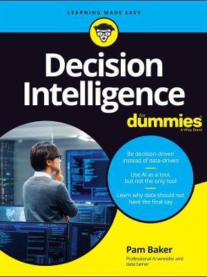 Decision Intelligence For Dummies