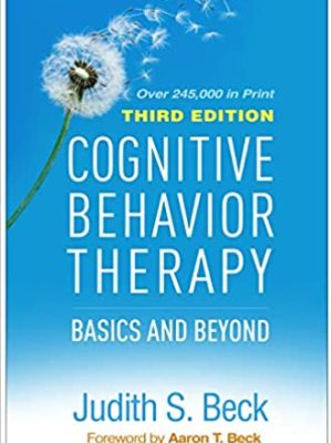 Cognitive Behavior Therapy: Basics and Beyond 3rd Edition - 9781462544196